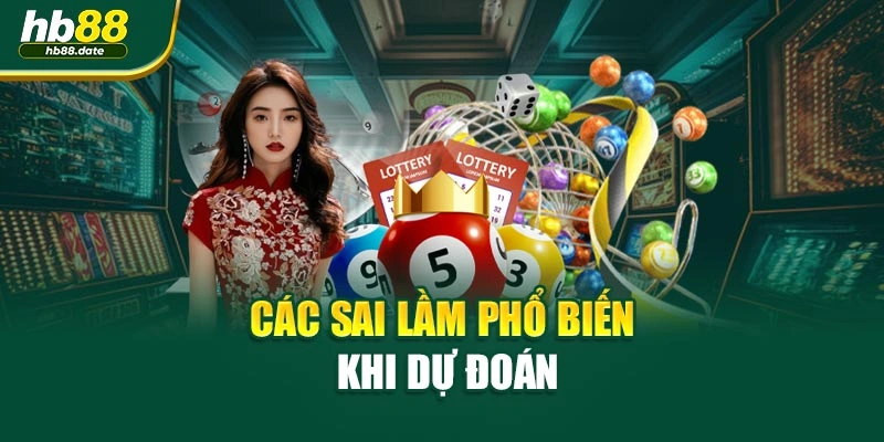 Các sai lầm phổ biến khi dự đoán