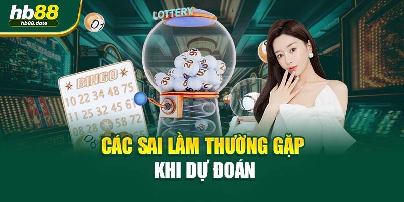 Các sai lầm thường gặp khi dự đoán