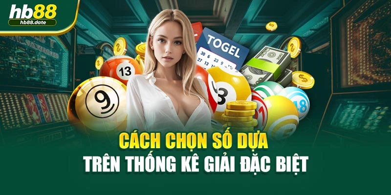 Cách chọn số dựa trên thống kê giải đặc biệt