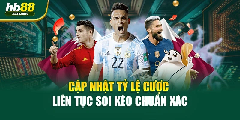 Cập nhật tỷ lệ cược liên tục soi kèo chuẩn xác