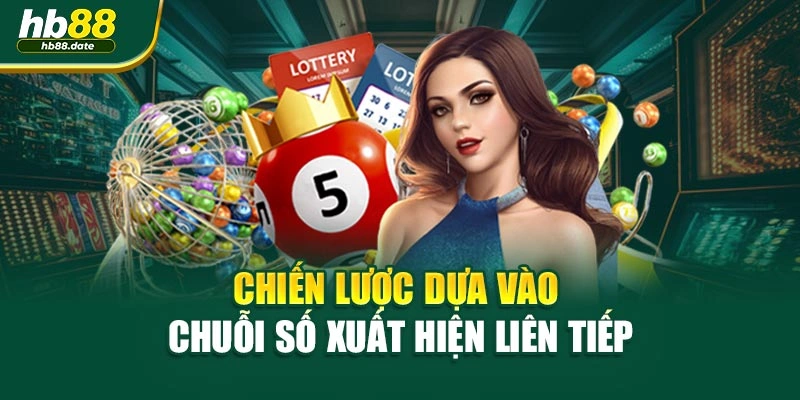 Chiến lược dựa vào chuỗi số xuất hiện liên tiếp