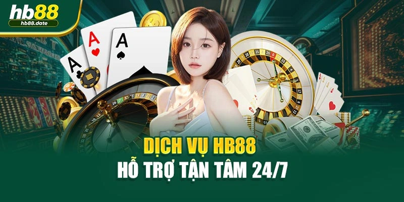 Dịch vụ HB88 hỗ trợ tận tâm 24/7