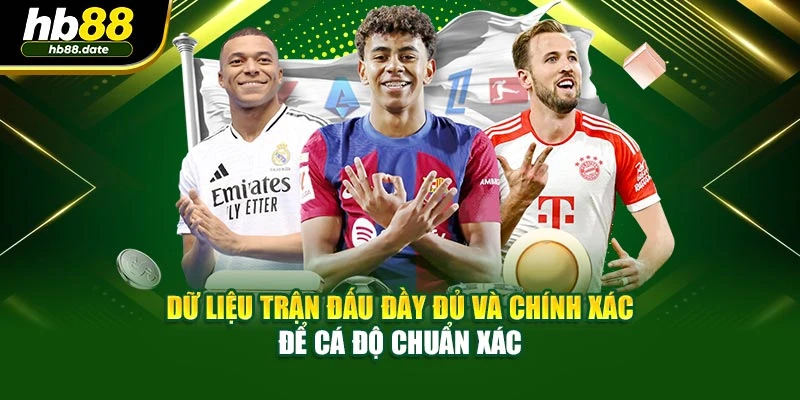 Dữ liệu trận đấu đầy đủ và chính xác để cá độ chuẩn xác