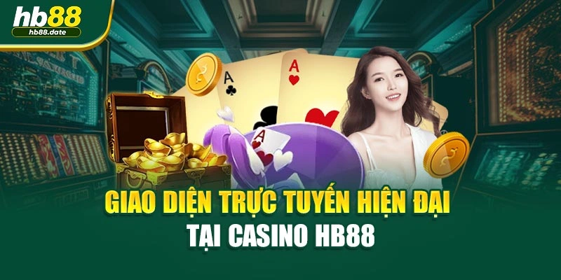 Giao diện trực tuyến hiện đại tại casino HB88