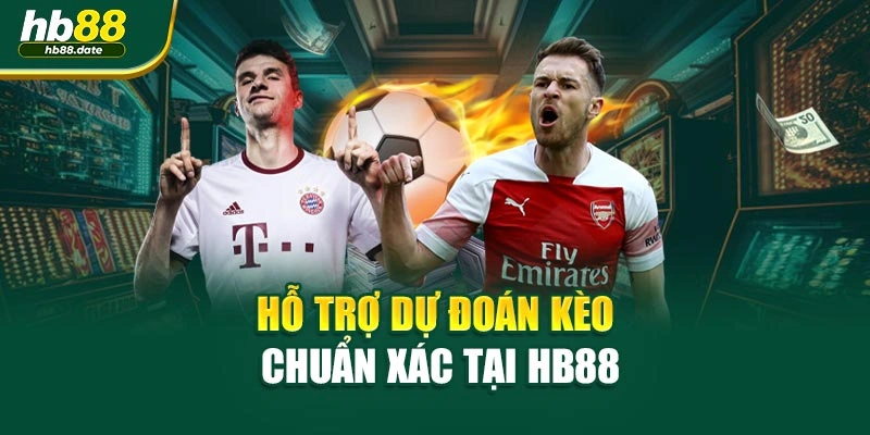 Hỗ trợ dự đoán kèo chuẩn xác tại HB88