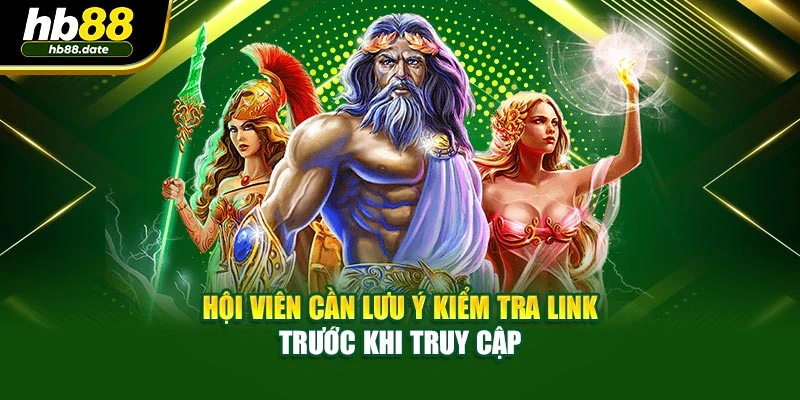Hội viên cần lưu ý kiểm tra link trước khi truy cập