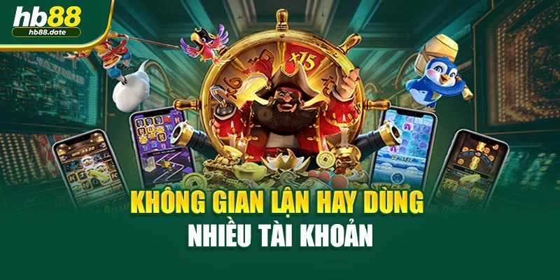 Không gian lận hay dùng nhiều tài khoản