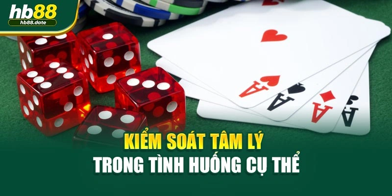 Kiểm soát tâm lý trong tình huống cụ thể