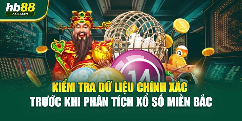 Kiểm tra dữ liệu chính xác trước khi phân tích xổ số miền bắc