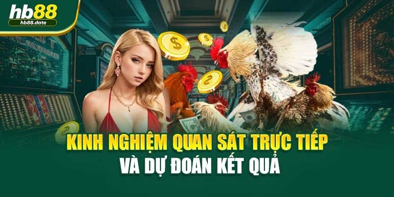Kinh nghiệm quan sát trực tiếp và dự đoán kết quả