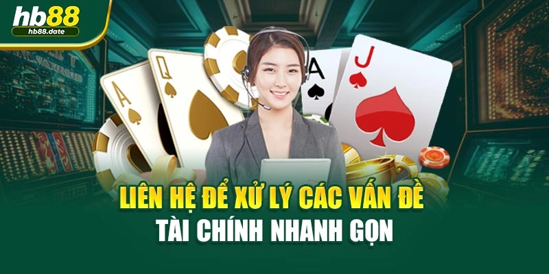 Liên hệ để xử lý các vấn đề tài chính nhanh gọn