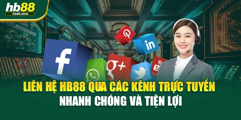 Liên hệ HB88 qua các kênh trực tuyến nhanh chóng và tiện lợi