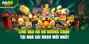 Link Vào Nổ Hũ Không Chặn Tại Nhà Cái HB88 Mới Nhất