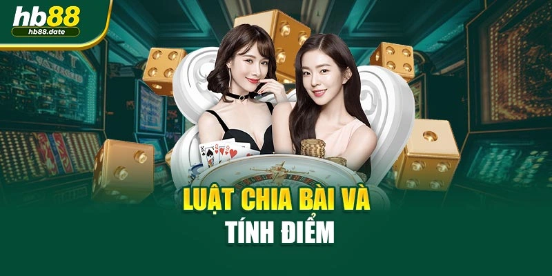 Luật chia bài và tính điểm