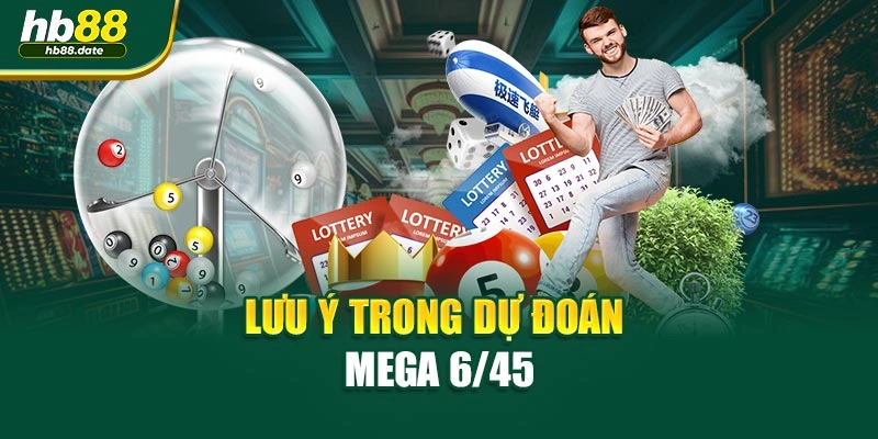 Lưu ý trong dự đoán Mega 6/45
