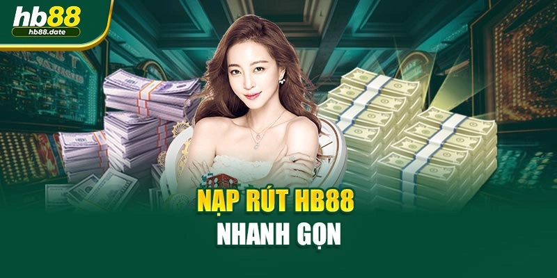 Nạp rút HB88 nhanh gọn