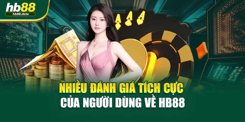 Nhiều đánh giá tích cực của người dùng về HB88