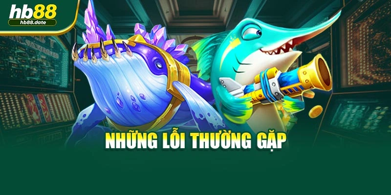 Những lỗi thường gặp