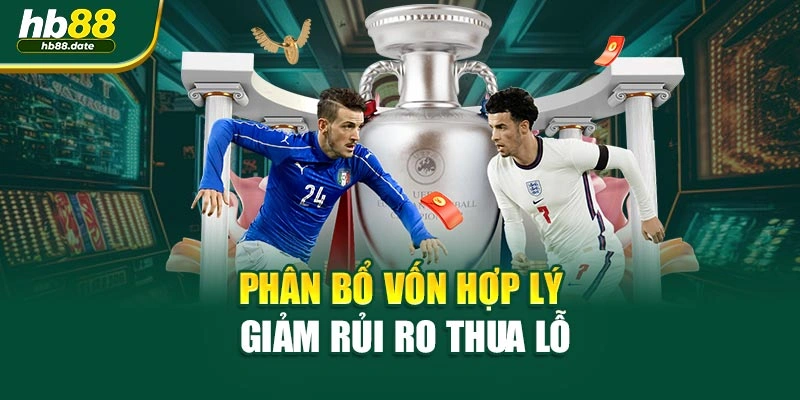 Phân bổ vốn hợp lý giảm rủi ro thua lỗ