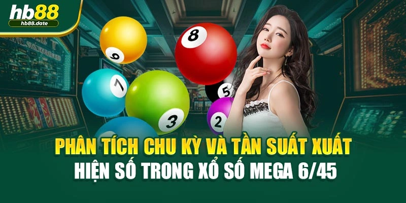 Phân tích chu kỳ và tần suất xuất hiện số trong xổ số Mega 6/45