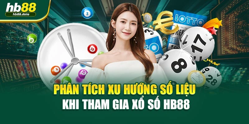 Phân tích xu hướng số liệu khi tham gia xổ số Hb88