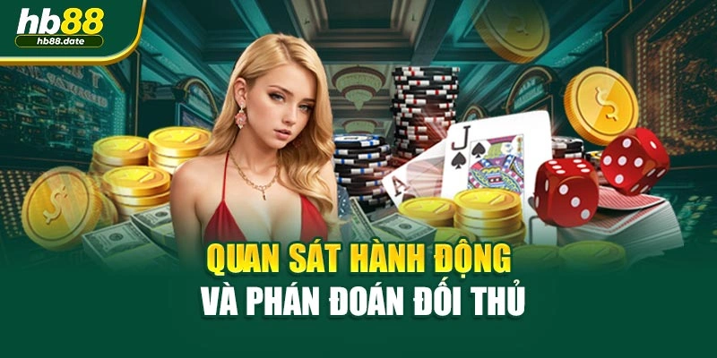 Quan sát hành động và phán đoán đối thủ