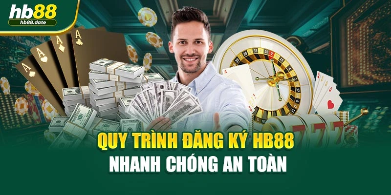 Quy trình đăng ký HB88 nhanh chóng an toàn