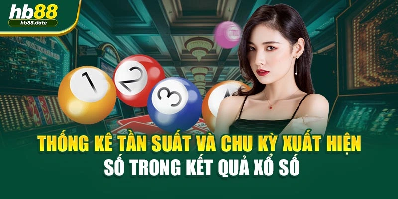 Thống kê tần suất và chu kỳ xuất hiện số trong kết quả xổ số