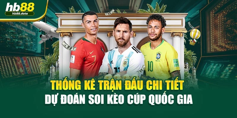 Thống kê trận đấu chi tiết dự đoán soi kèo cúp quốc gia