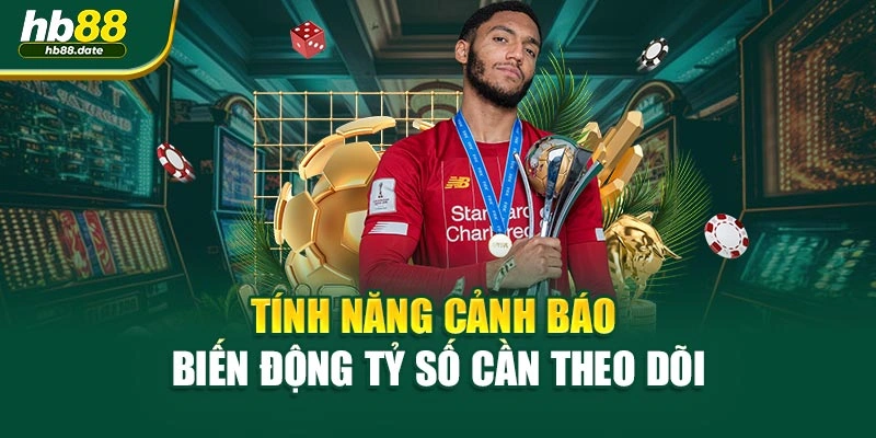 Tính năng cảnh báo biến động tỷ số cần theo dõi