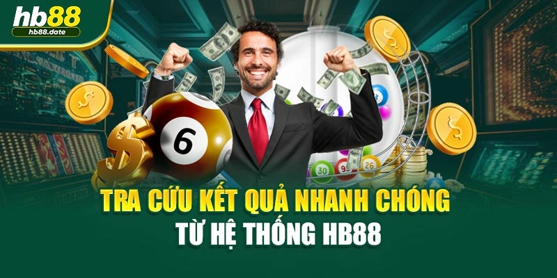 Tra cứu kết quả nhanh chóng từ hệ thống HB88