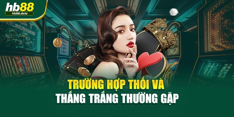 Trường hợp thối và thắng trắng thường gặp