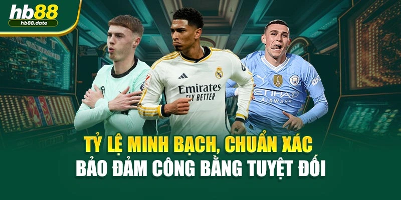 Tỷ lệ minh bạch, chuẩn xác bảo đảm công bằng tuyệt đối