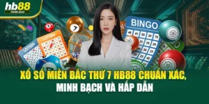 Xổ Số Miền Bắc Thứ 7 HB88 Chuẩn Xác, Minh Bạch Và Hấp Dẫn